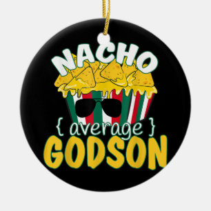 Nacho Average Godson Funny Vathers Day Cinco De Keramik Ornament