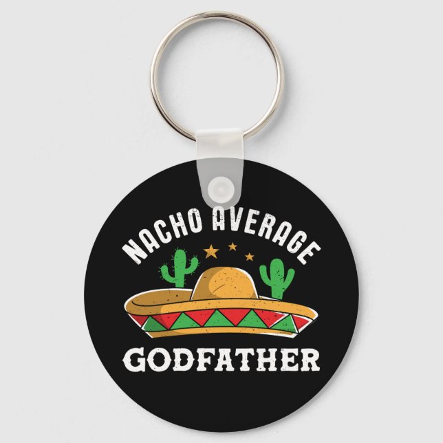 Nacho Average Godvater Funny Mexican Food Pub Schlüsselanhänger (Vorderseite)