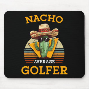 Nacho Average Golfer Funny Mexican Golf Player Cha Mousepad