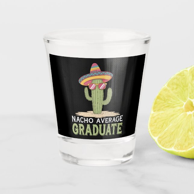 Nacho Average Graduate Cactus Abschluss Mexican Schnapsglas (Vorderseite)