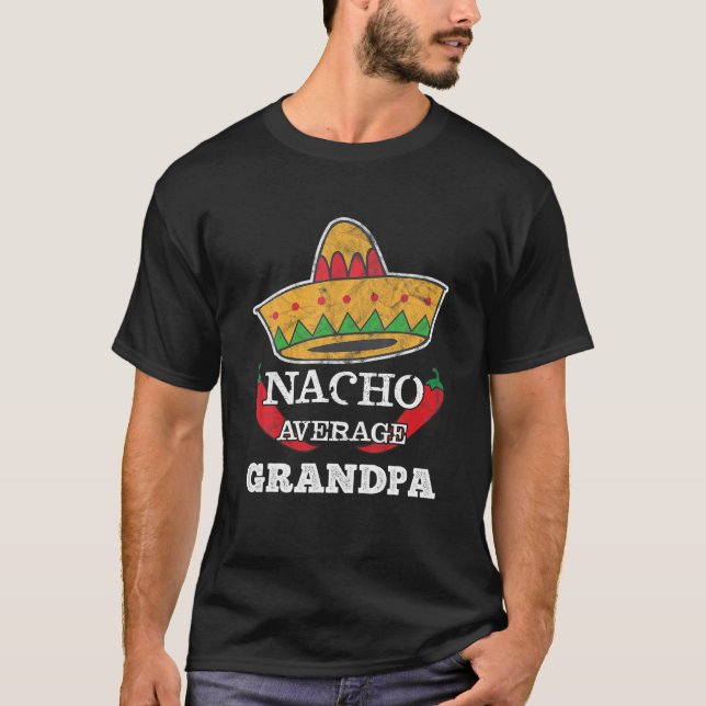 Nacho Average Grandpa T Shirt Funny Cinco De Mayo (Vorderseite)