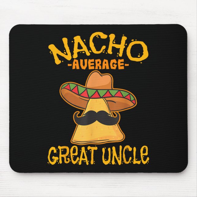 Nacho Average Great Uncle Great Onkel Cinco De May Mousepad (Vorne)