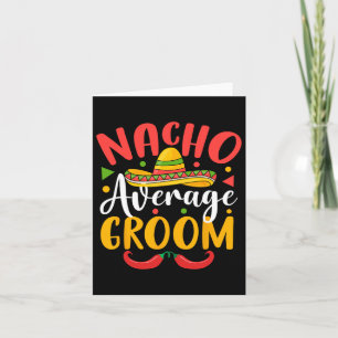 Nacho Average Groom Cinco De Mayo Mexican Family m Karte