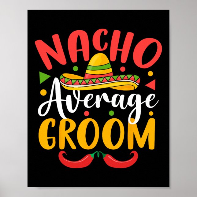 Nacho Average Groom Cinco De Mayo Mexican Family m Poster (Vorne)