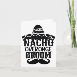 Nacho Average Groom Cinco De Mayo Mexican Holiday Karte