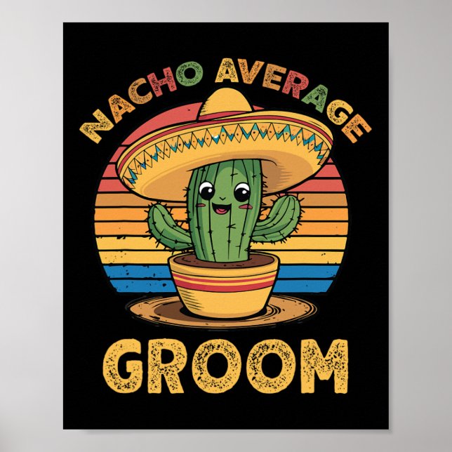 Nacho Average Groom Mexican Cinco De Mayo Funny Poster (Vorne)