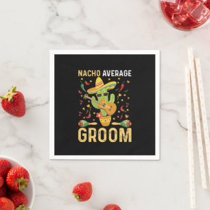 Nacho Average Groom Mexican Husband Cinco De Mayo Serviette