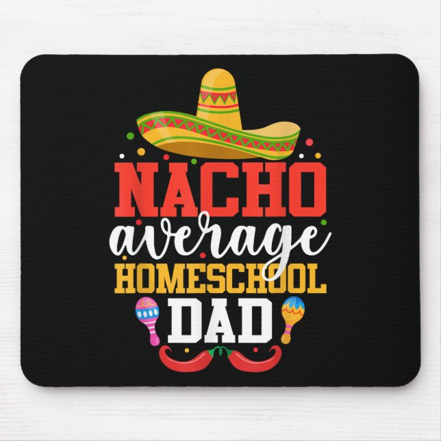 Nacho Average Homeschool Vater Funny Mexicanisches Mousepad (Vorne)