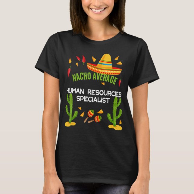 Nacho Average Human Resources Specialist T-Shirt (Vorderseite)