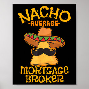 Nacho Average Hypothekenmakler Agent Cinco De Poster