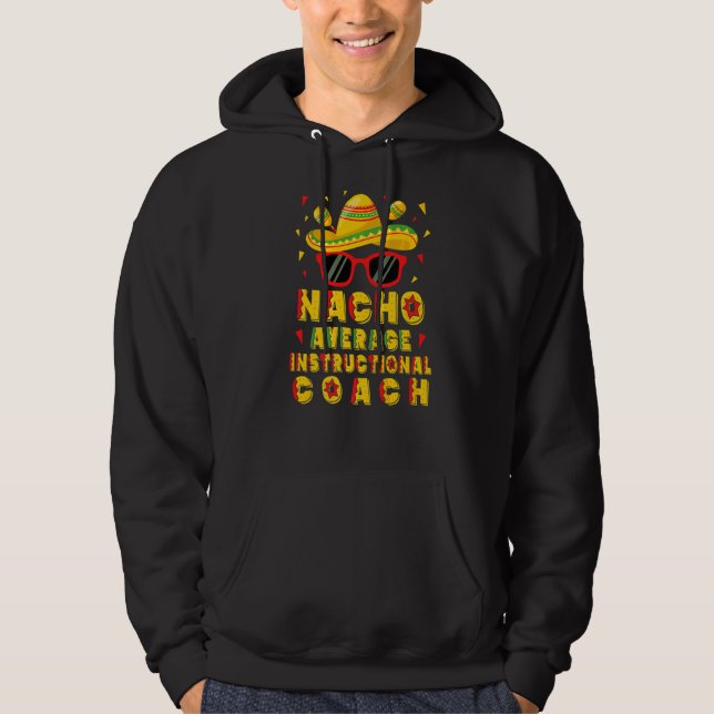 Nacho Average Instructor Coach Cinco De Mayo Hoodie (Vorderseite)