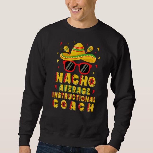 Nacho Average Instructor Coach Cinco De Mayo Sweatshirt (Vorderseite)