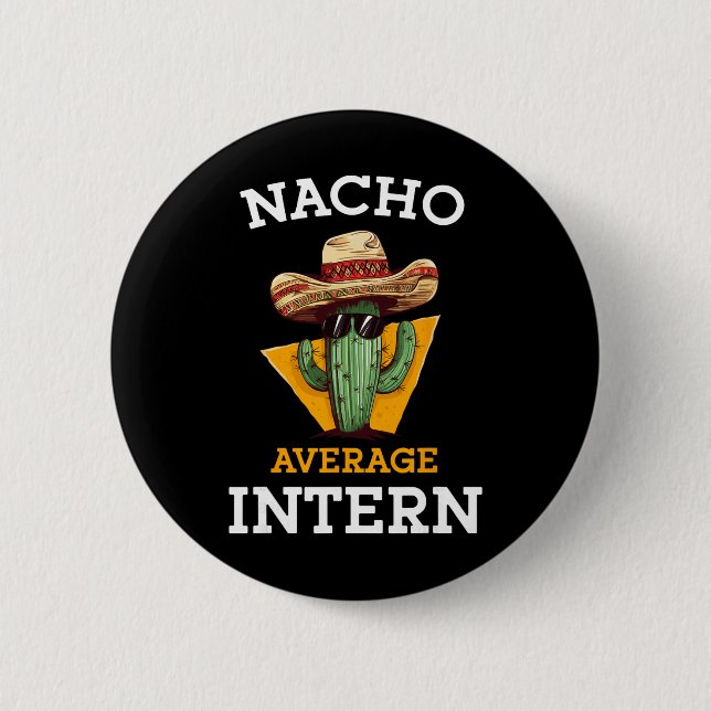 Nacho Average Intern Funny New Job Coworker Office Button (Vorderseite)