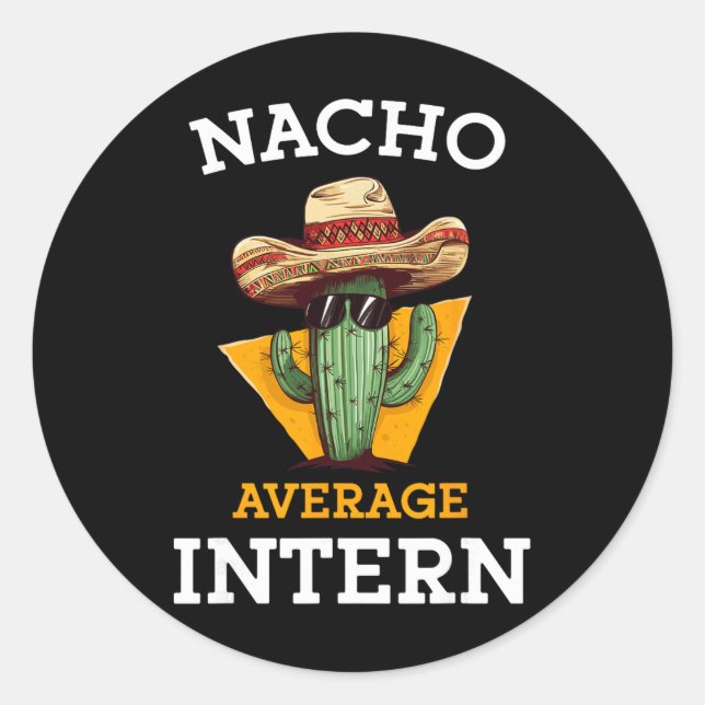 Nacho Average Intern Funny New Job Coworker Office Runder Aufkleber (Vorderseite)