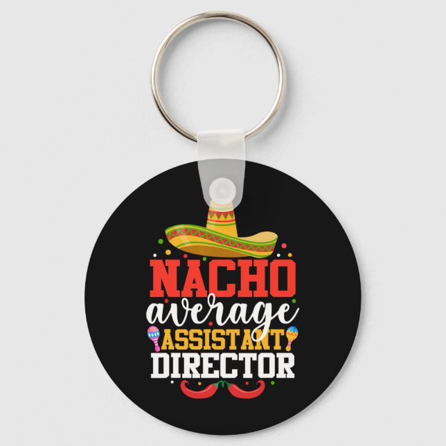 Nacho Average Istant Director Mexican Cinco De May Schlüsselanhänger (Vorderseite)