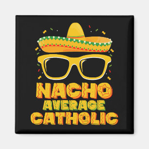Nacho Average Katholische Kirche Cinco De Mayo Magnet
