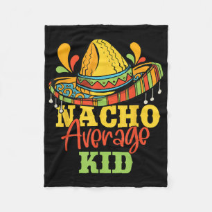 Nacho Average Kid Cinco De Mayo Mexican Matching F Fleecedecke