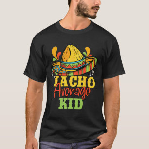 Nacho Average Kid Cinco De Mayo Mexican Matching F T-Shirt
