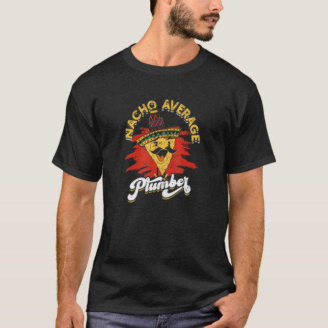 Nacho Average Klempner T-Shirt (Vorderseite)