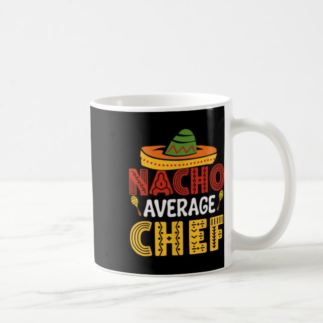 Nacho Average Koch Cinco De Mayo Kaffeetasse (Rechts)