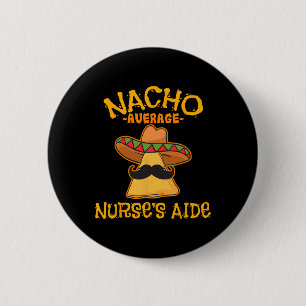 Nacho Average Krankenpflege Cna Cinco De Mayo Mexi Button