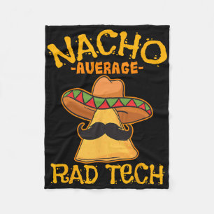 Nacho Average Krass Tech Radiologiologist Cin Fleecedecke