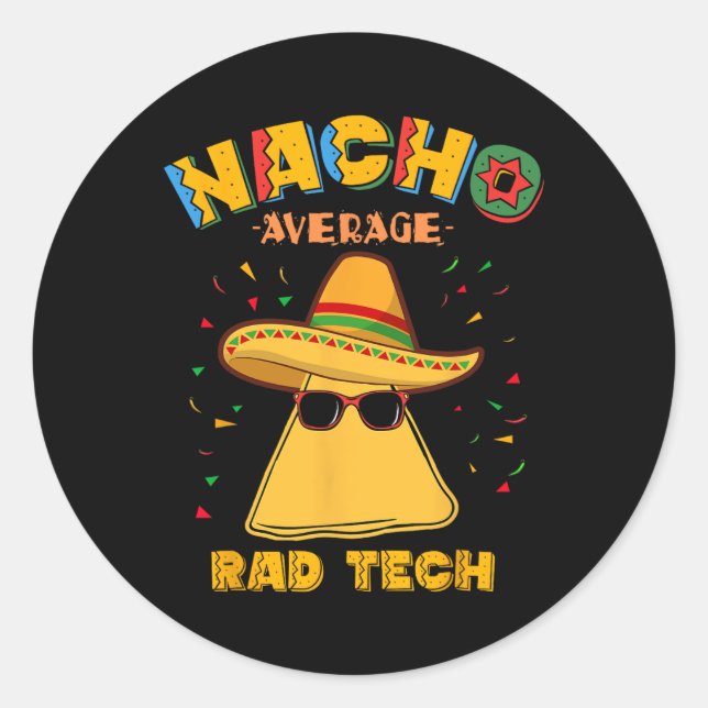 Nacho Average Krass Tech Radiologiologist Cin Runder Aufkleber (Vorderseite)