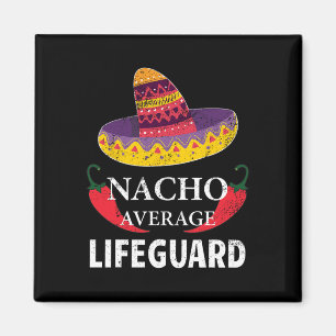 Nacho Average Lifeguard Cinco De Mayo Sombrero Fun Magnet