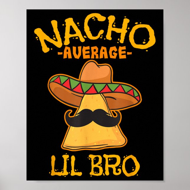 Nacho Average Lil Bro Cinco De Mayo Mexican Brothe Poster (Vorne)