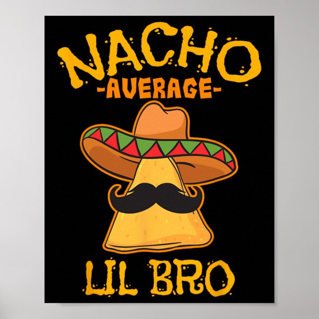 Nacho Average Lil Bro Cinco De Mayo Mexican Brothe Poster (Vorne)