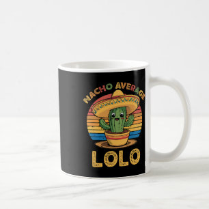 Nacho Average Lolo Matching Mexican Cinco De Mayo Kaffeetasse