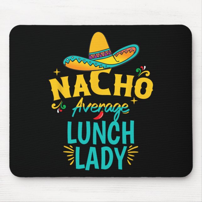 Nacho Average Lunch Lady Chapeau Cinco De Mayo Fie Mousepad (Vorne)