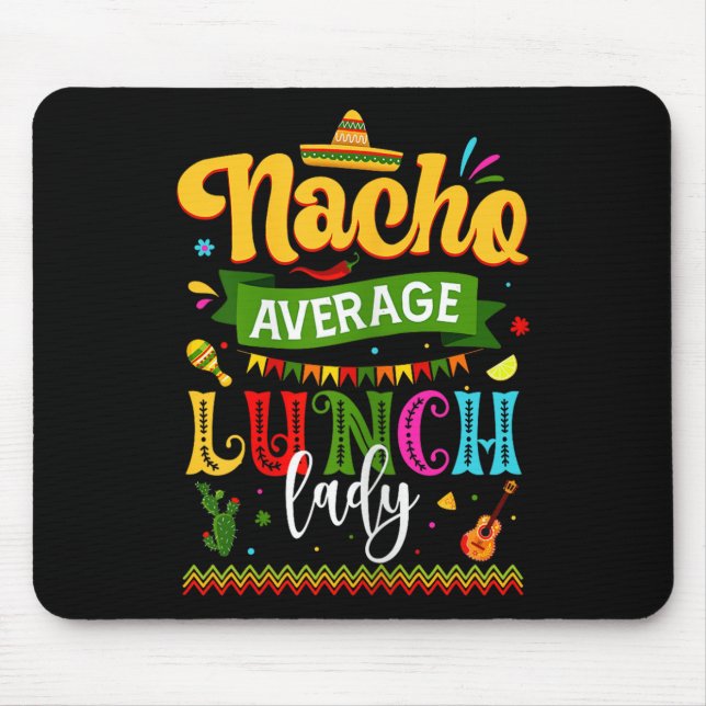 Nacho Average Lunch Lady Cinco De Mayo Fiesta Funn Mousepad (Vorne)