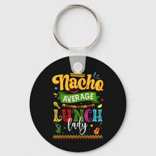 Nacho Average Lunch Lady Cinco De Mayo Fiesta Funn Schlüsselanhänger