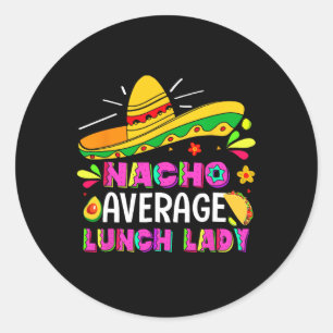 Nacho Average Lunch Lady Cinco De Mayo Fiesta Runder Aufkleber