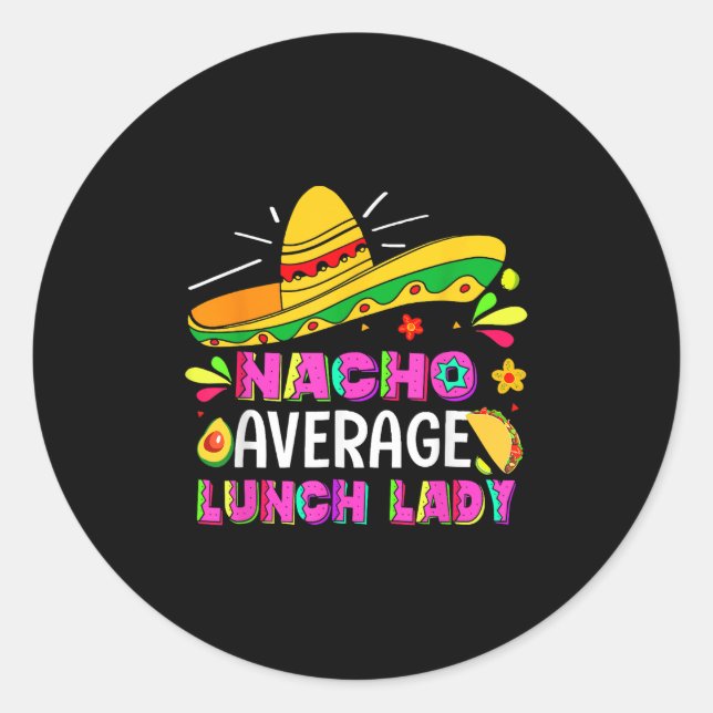 Nacho Average Lunch Lady Cinco De Mayo Fiesta Runder Aufkleber (Vorderseite)