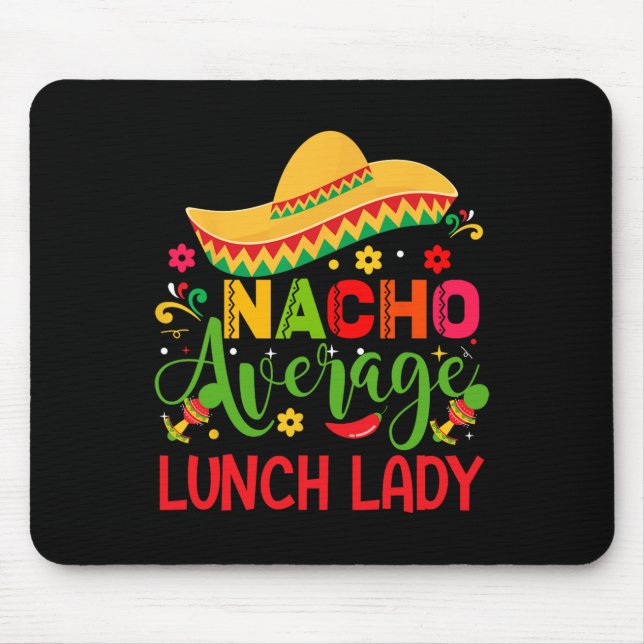 Nacho Average Lunch Lady Cinco De Mayo Funny Mousepad (Vorne)