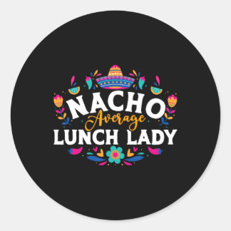 Nacho Average Lunch Lady Cinco De Mayo Matching Fa Runder Aufkleber