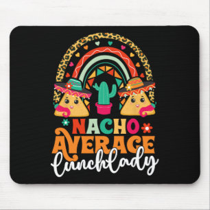 Nacho Average Lunch Lady Cinco De Mayo Mexico Fies Mousepad