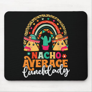 Nacho Average Lunch Lady Cinco De Mayo Mexico Fies Mousepad