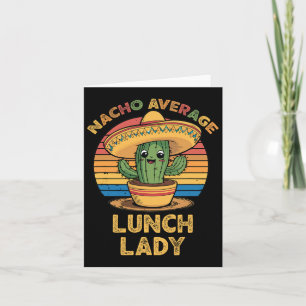 Nacho Average Lunch Lady Mexican Cinco De Mayo Fun Karte