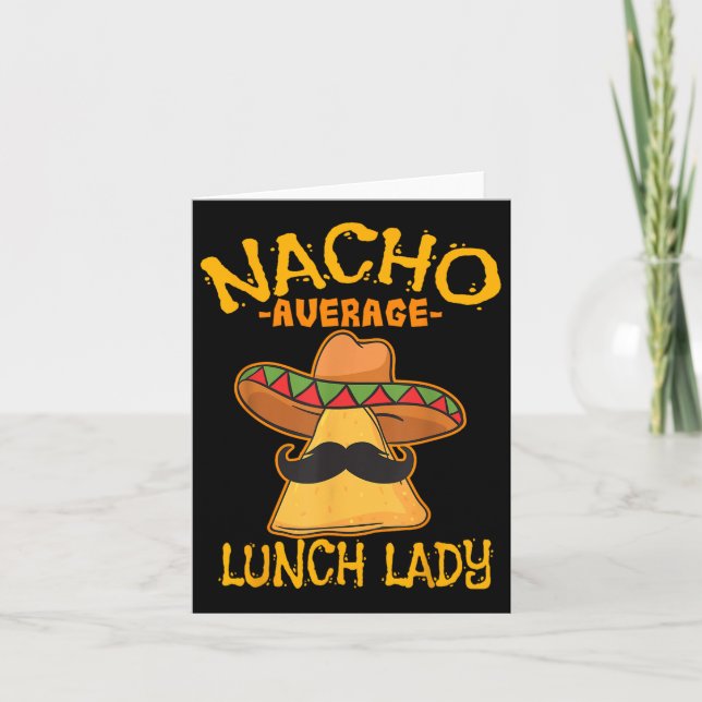 Nacho Average Lunch Lady Mexican Cook Cinco De May Karte (Vorderseite)