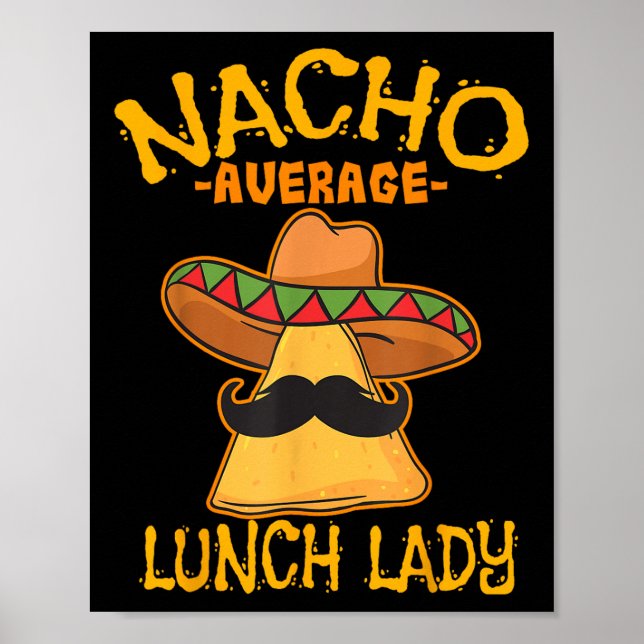 Nacho Average Lunch Lady Mexican Cook Cinco De May Poster (Vorne)