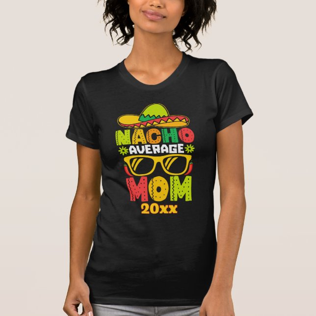 Nacho Average Mama 20XX T-Shirt (Vorderseite)