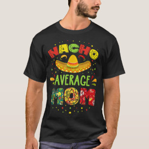Nacho Average MAMA Cinco De Mayo Meican Fiesta  T-Shirt
