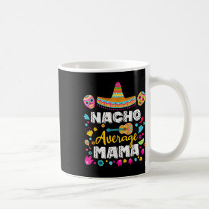 Nacho Average Mama Cinco De Mayo Mexican Matching Kaffeetasse