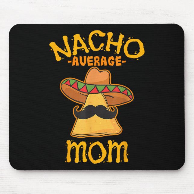 Nacho Average Mama Mexican Cinco De Mayo Mutter Fi Mousepad (Vorne)
