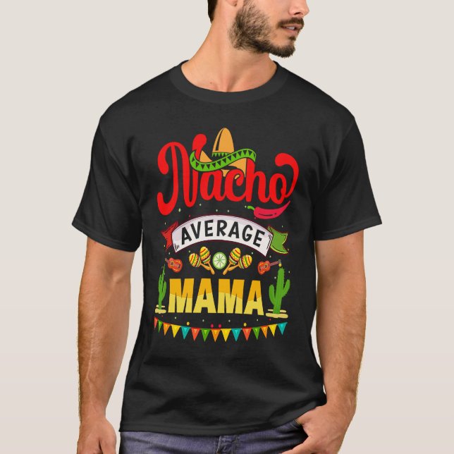 Nacho Average Mama Mexican Fiesta For Women T-Shirt (Vorderseite)