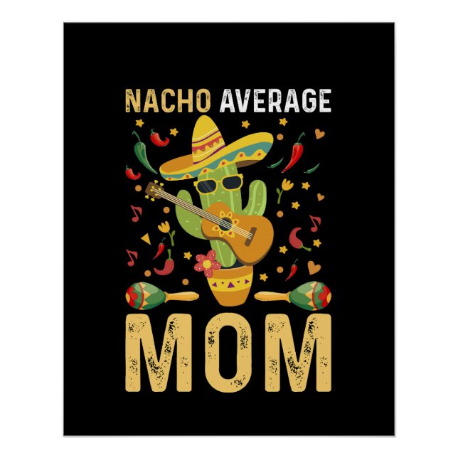 Nacho Average Mama Spaß Mama Mexican Funny Joke Poster (Vorderseite)