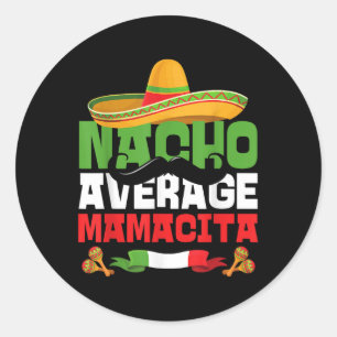 Nacho Average Mamacita Funny Cinco De Mayo Mexican Runder Aufkleber